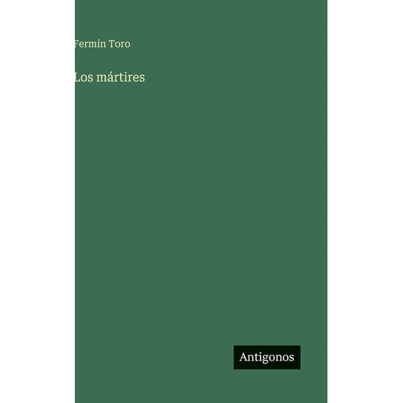 Los mrtires, (Hardcover)