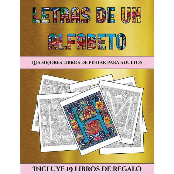 Los mejores libros de pintar para adultos (Letras de un alfabeto inventado): Este libro contiene 30 l�minas para colorea