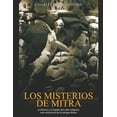 thumbnail image 1 of Los misterios de Mitra: la historia y el legado del culto religioso más misterioso de la antigua (Paperback) by Areani Moros, Charles River, 1 of 1