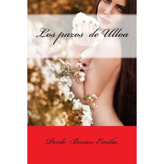 Los pazos de Ulloa Spanish Edition Paperback 1548429260 9781548429263 Pardo Bazn Emilia
