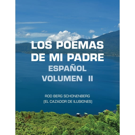 Los Poemas de Mi Padre Español Volumen II: Rod Berg Schonenberg (El Cazador de Ilusiones), (Paperback)