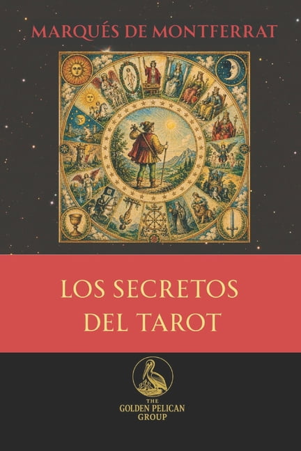 The Golden Pelican Symbolic Press Los secretos del Tarot, Book 4, (Paperback)