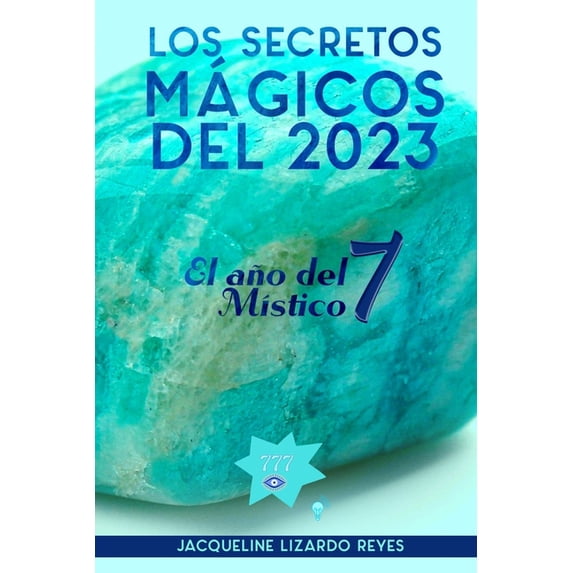 Los secretos mágicos del 2023: Año del mÃstico 7, (Paperback)