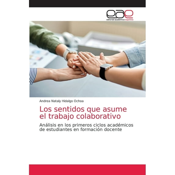 Los sentidos que asume el trabajo colaborativo (Paperback)