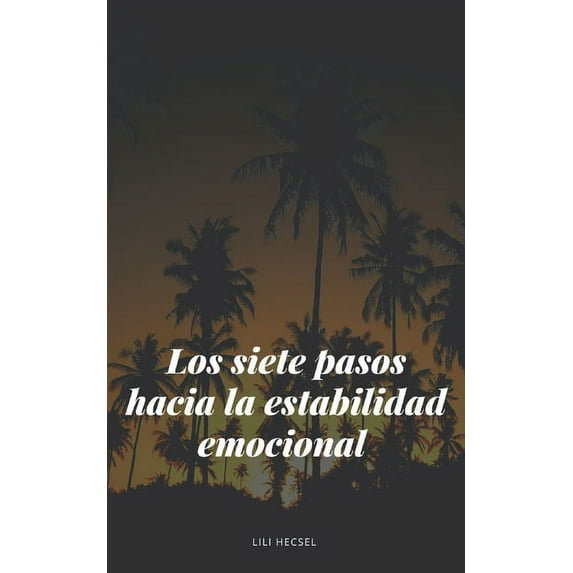 Los siete pasos hacia la estabilidad emocional (Paperback)