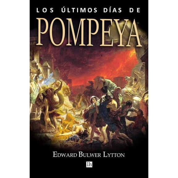 Los ultimos dias de Pompeya (Paperback) by Servando Gotor, Edward Bulwer Lytton