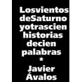 thumbnail image 1 of Los vientos de Saturno y otras cien historias de cien palabras, (Paperback), 1 of 1