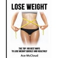 thumbnail image 1 of Lose Weight Fast &amp; Naturally Through Lose Weight: The Top 100 Best Ways To Lose Weight Quickly and Healthily, (Paperback), 1 of 1