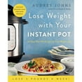 thumbnail image 1 of Pre-Owned Lose Weight with Your Instant Pot: 60 Easy One-Pot Recipes for Fast Weight Loss (Paperback) 0062874551 9780062874559, 1 of 1