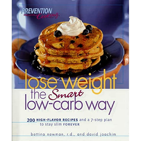 Pre-Owned Lose Weight the Smart Low-Carb Way: 200 High-Flavor Recipes and a 7-Step Plan to Stay Slim Forever (Hardcover) 157954438X 9781579544386