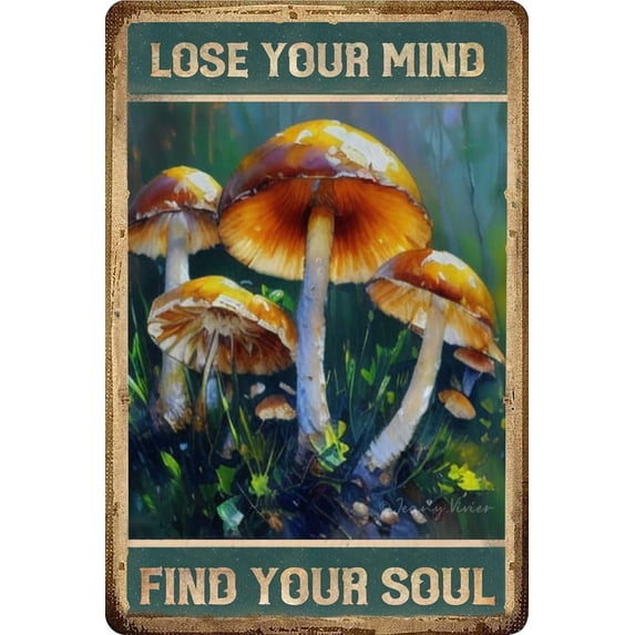 Lose Your Mind Find Your Soul Mushroom Metal Tin Sign, Mushrooms Bedroom Decor, Hippie Room Decor, Psychedelic Mushroom Art, Mushrooms Wall Art Housewarming Gift 5.5x8 Inches