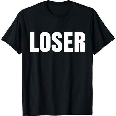 Loser Shirt, T-Shirt says Loser