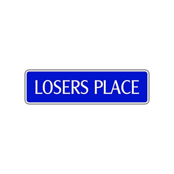 Losers Place Aluminum Metal Novelty Street Sign Wall Art Man Cave Garage Décor 4x13.5