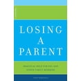 thumbnail image 1 of Pre-Owned Losing a Parent : Practical Help for You and Other Family Members (Paperback) 9780738209951, 1 of 1
