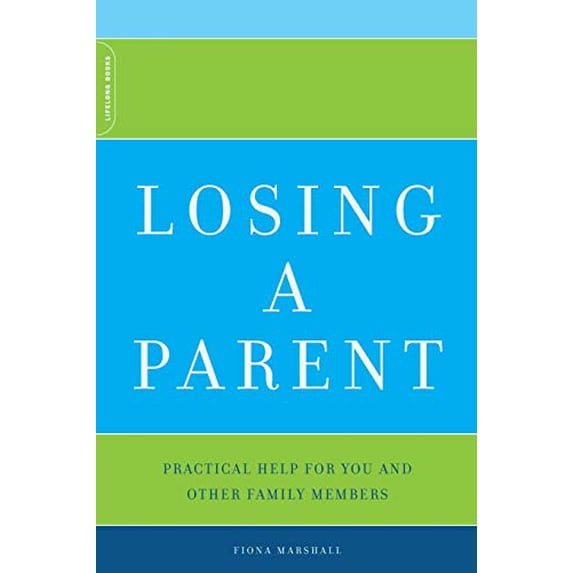 Pre-Owned Losing a Parent : Practical Help for You and Other Family Members (Paperback) 9780738209951