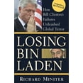 thumbnail image 1 of Pre-Owned Losing Bin Laden: How Bill Clinton's Failures Unleashed Global Terror (Hardcover) 0895260743 9780895260741, 1 of 1