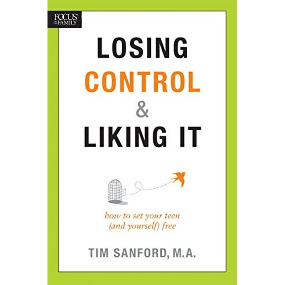 Pre-Owned Losing Control & Liking It: How to Set Your Teen (and Yourself) Free (Paperback) 1589974816 9781589974814