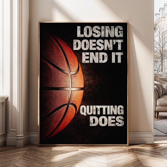 Losing Doesnt End It Quitting Does Basketball Motivational Sports Quote Athlete Mindset Poster Unframed Paper Print