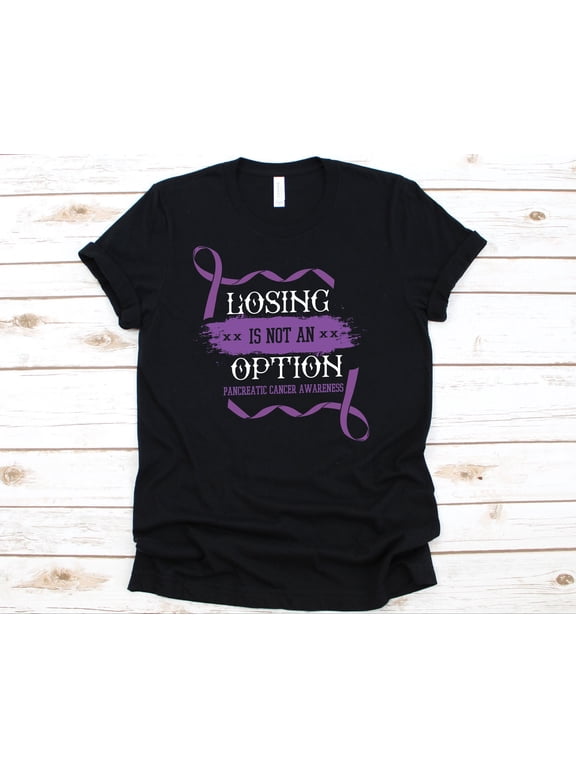Losing Is Not An Option Shirt, Pancreatic Cancer, Cancer Awareness, Cancer Support, Purple Awareness, Pancreatic Shirt