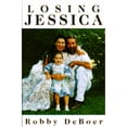 thumbnail image 1 of Losing Jessica (Hardcover) by Robby Deboer, Dr. Jane Marks, 1 of 1