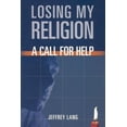 thumbnail image 1 of Losing My Religion: A Call for Help, (Paperback), 1 of 1