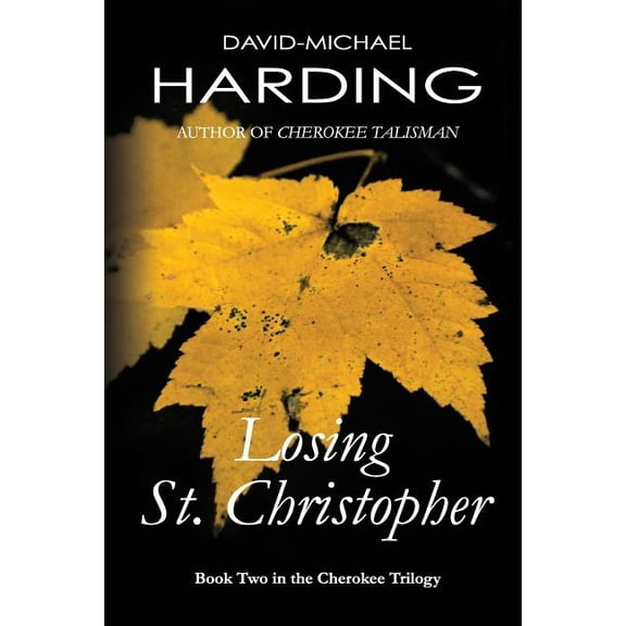 Cherokee Trilogy: Losing St. Christopher: Book Two of the Cherokee Series (Paperback)