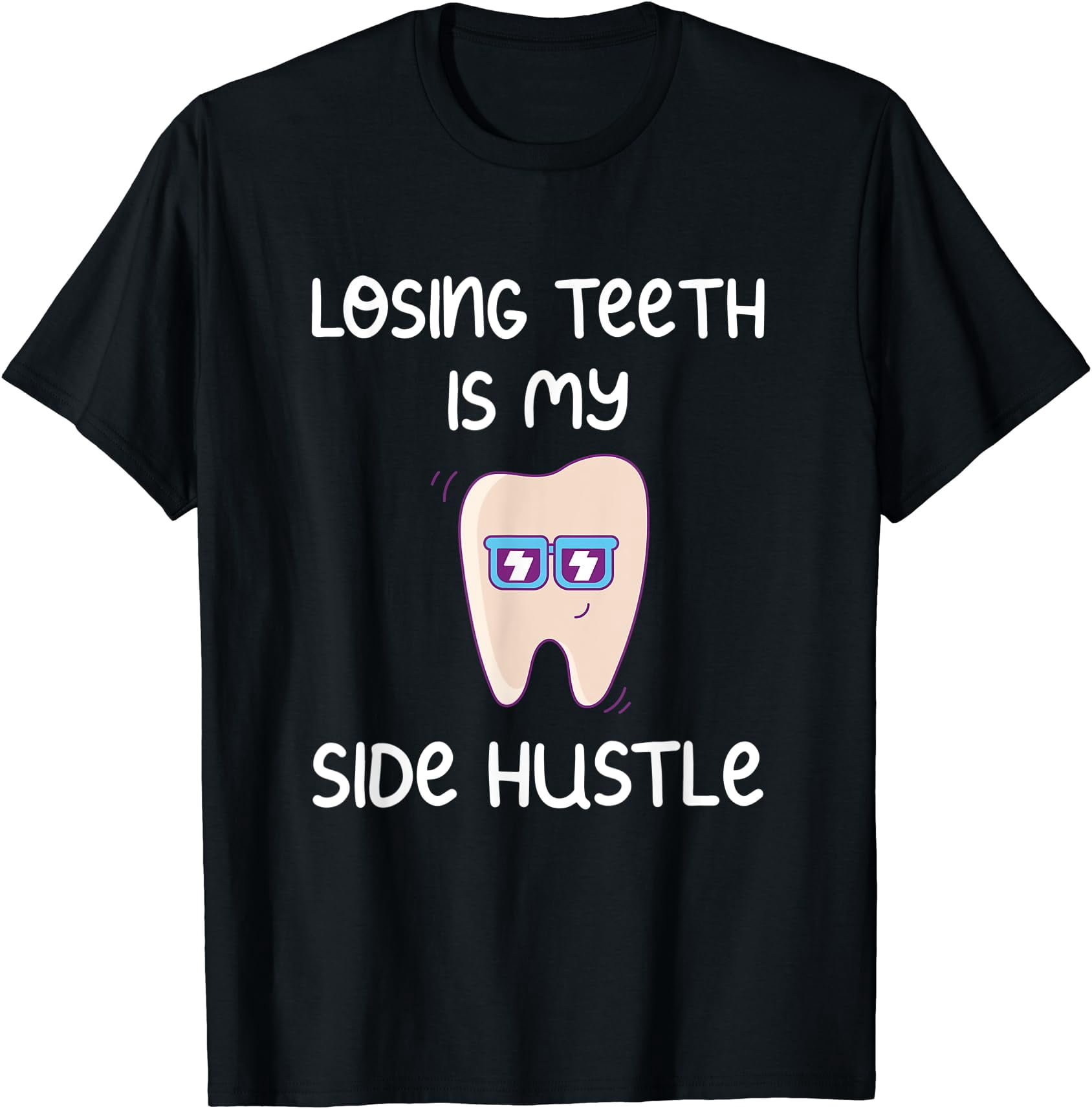 Losing Teeth is my Side Hustle Tooth Fairy T-Shirt - Walmart.com