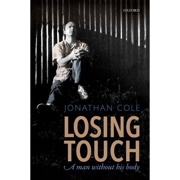 Losing Touch: A Man Without His Body, (Hardcover)