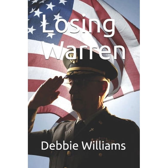 Losing Warren Paperback 1661287379 9781661287375 Debbie Williams