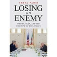 thumbnail image 1 of Pre-Owned Losing an Enemy: Obama, Iran, and the Triumph of Diplomacy (Hardcover) 0300218168 9780300218169, 1 of 1