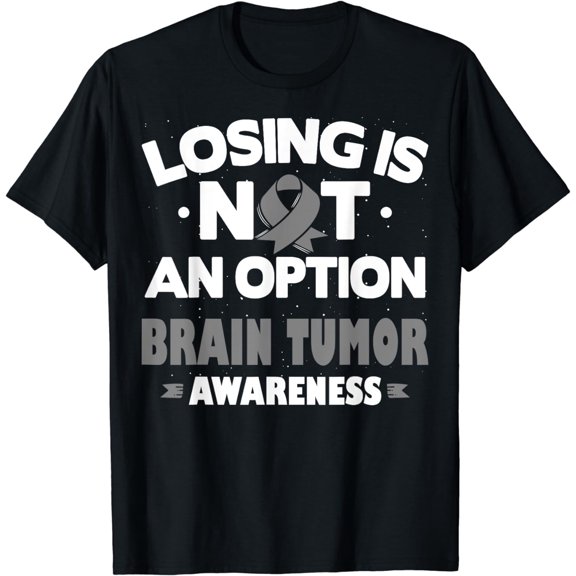 Losing is Not an Option T-Shirt - Brain Tumor T Shirt