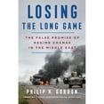 thumbnail image 1 of Pre-Owned Losing the Long Game: The False Promise of Regime Change in the Middle East (Hardcover) 1250217032 9781250217035, 1 of 1