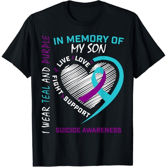 Loss Child In Memory Of My Son Suicide Awareness Prevention T-Shirtmen and women can wear, black, white, gifts.S,M,L,XL,2XL,3XL,1474XL
