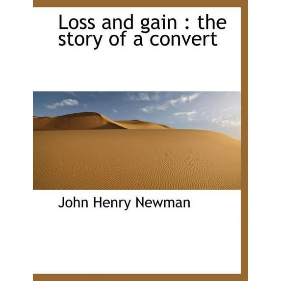 Loss and Gain : The Story of a Convert (Paperback)