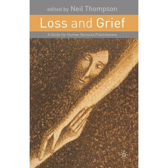 Loss and Grief: A Guide for Human Services Practitioners, (Paperback)