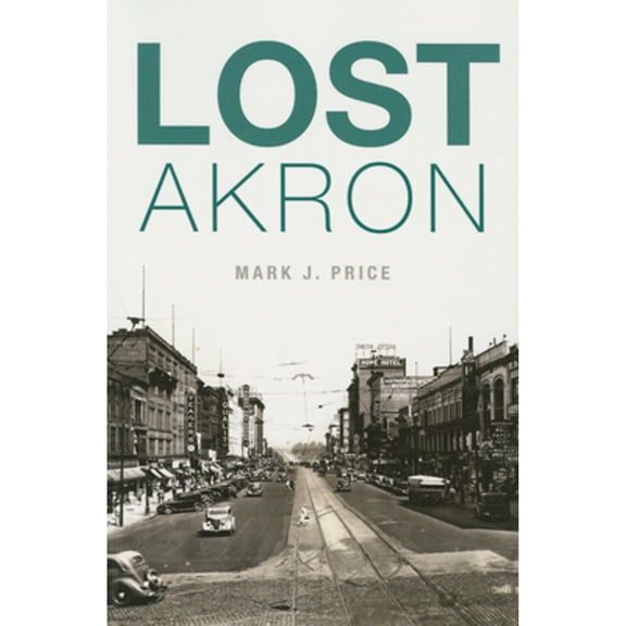 Pre-Owned Lost Akron, 9781626195769, 1626195765, Paperback,