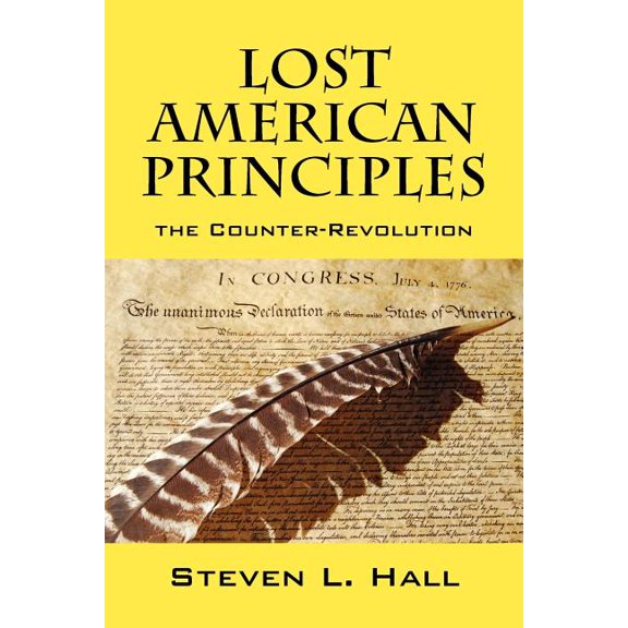 Lost American Principles: The Counter-Revolution, (Paperback)