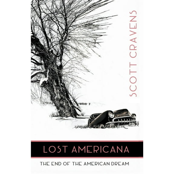 Lost Americana: The End of the American Dream, (Paperback)