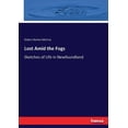 thumbnail image 1 of Lost Amid the Fogs: Sketches of Life in Newfoundland, (Paperback), 1 of 1