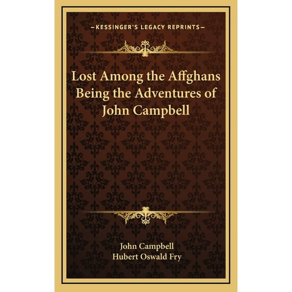 Lost Among the Affghans Being the Adventures of John Campbell (Hardcover)
