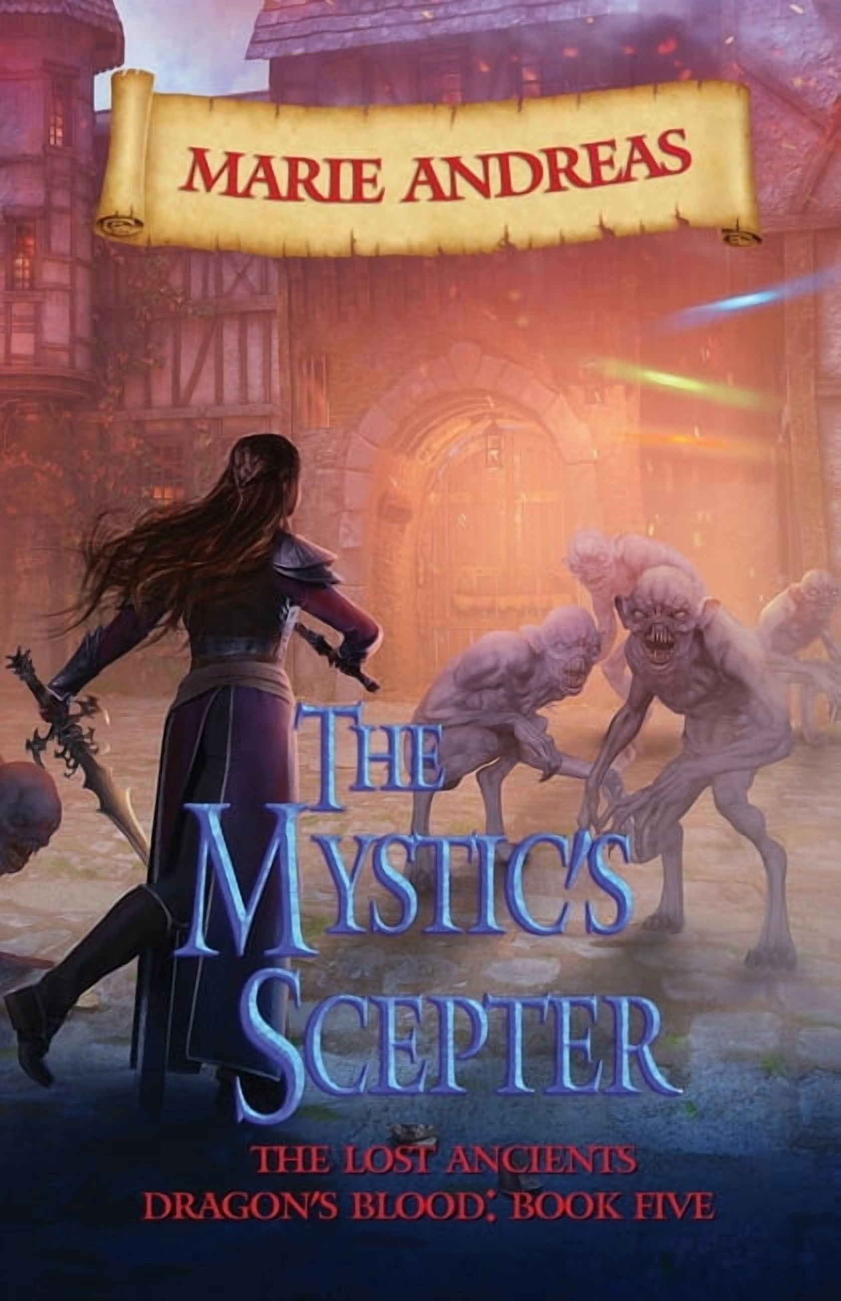 Lost Ancients: Dragon's Blood The Mystic's Scepter, Book 5, (Paperback)