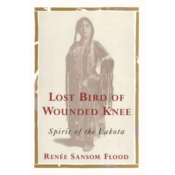 Lost Bird of Wounded Knee : Spirit of the Lakota (Paperback)