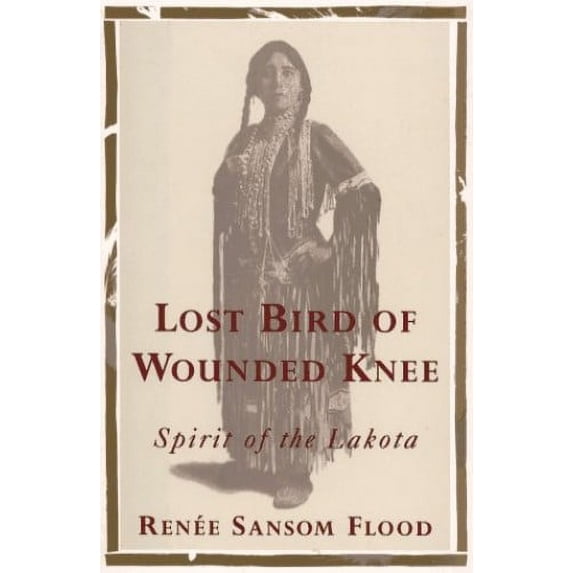 Pre-Owned Lost Bird of Wounded Knee: Spirit of the Lakota (Hardcover) 0684195127 9780684195124
