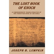 JOSEPH B LUMPKIN; JOYCE A DUJARDIN Lost Book of Enoch: A Comprehensive Transliteration of the Forgotten Book of the Bible (Paperback)