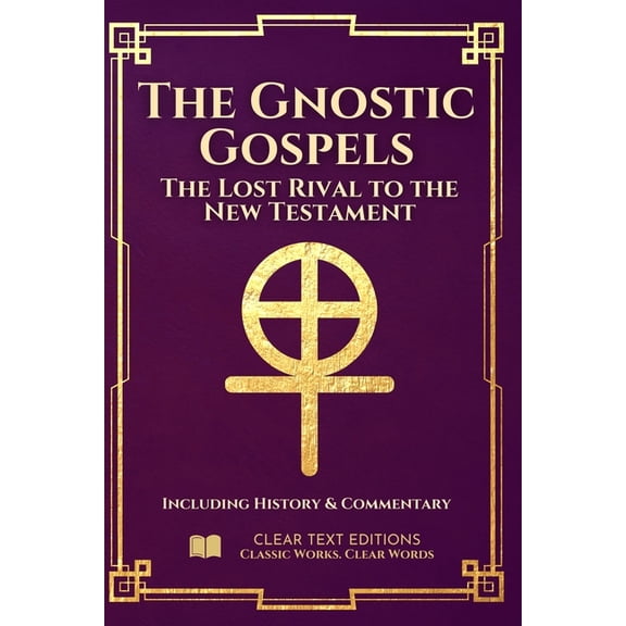 Lost Books of the Bible The Gnostic Gospels: The Complete & Definitive Modern English Translation: Including: Thomas, Mary, Philip, Judas, a, (Paperback)