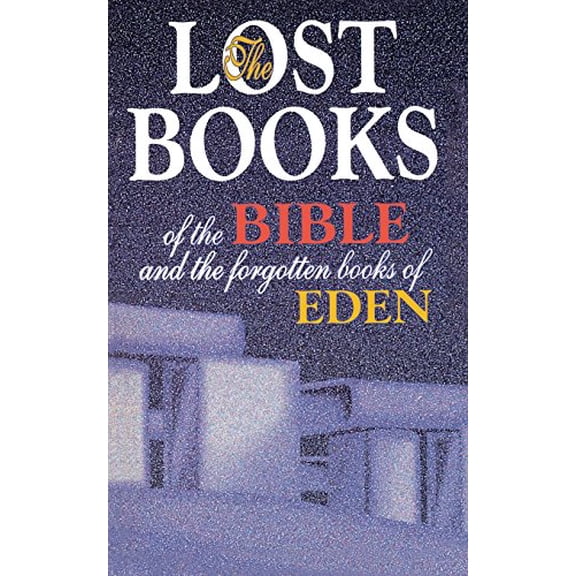 Pre-Owned Lost Books of the Bible and the Forgotten Books of Eden (Paperback) 0529020610 9780529020611