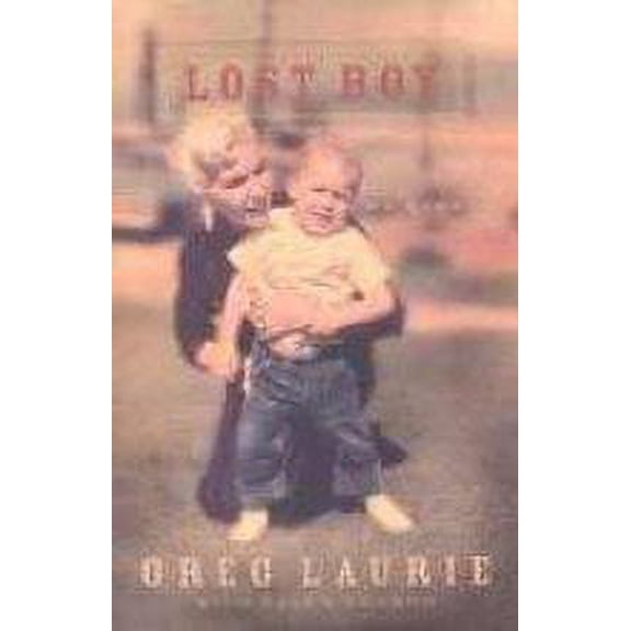Lost Boy: My Story (Hardcover) by Greg Laurie, Ms. Ellen Vaughn