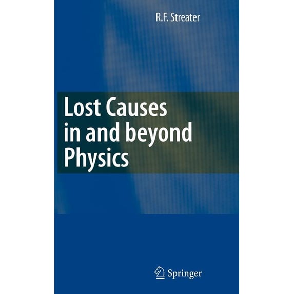 Lost Causes in and Beyond Physics, (Hardcover)