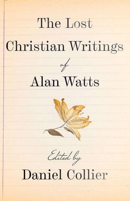 The Lost Christian Writings of Alan Watts, (Paperback)