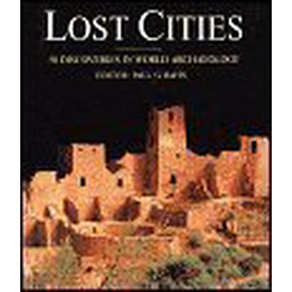 Pre-Owned Lost Cities : 50 Discoveries in World Archaeology, 9780760707562, 0760707561, Hardcover, First Edition edition